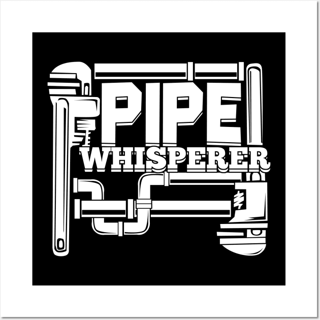 Pipe Whisperer Plumber Pipefitter Gift Wall Art by Dolde08